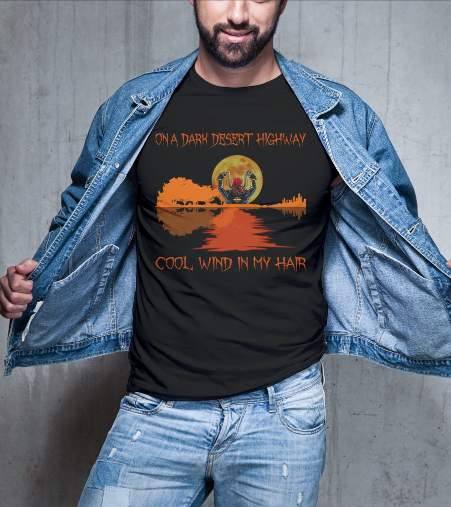 On A Dark Desert Highway Cool Wind In My Hair Halloween Fan Favorite T-Shirt