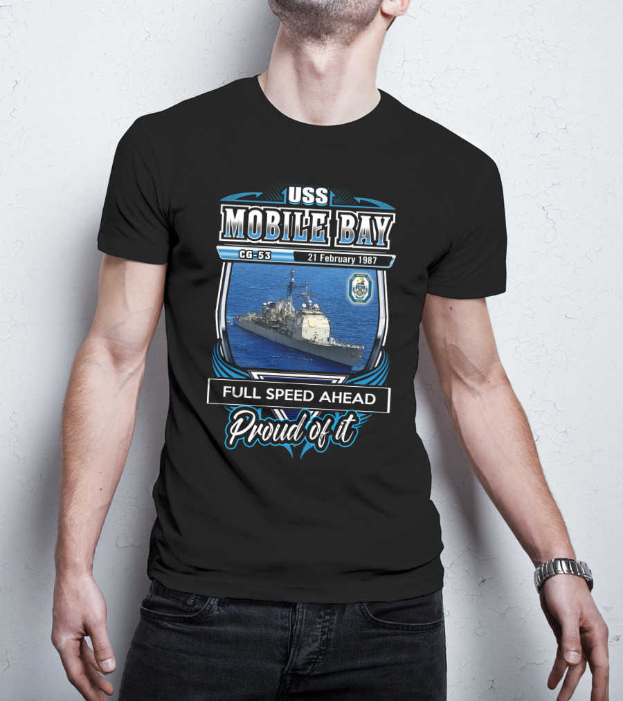 Uss Mobile Bay Cg-53 Full Speed Ahead Proud Of It 21 February 1987 T-Shirt