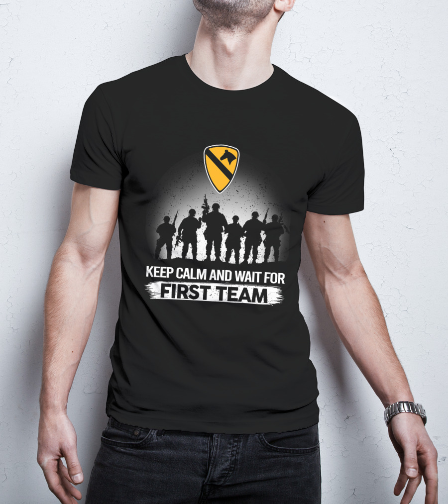 1St Cavalry Division Keep Calm And Wait For First Team T-Shirt