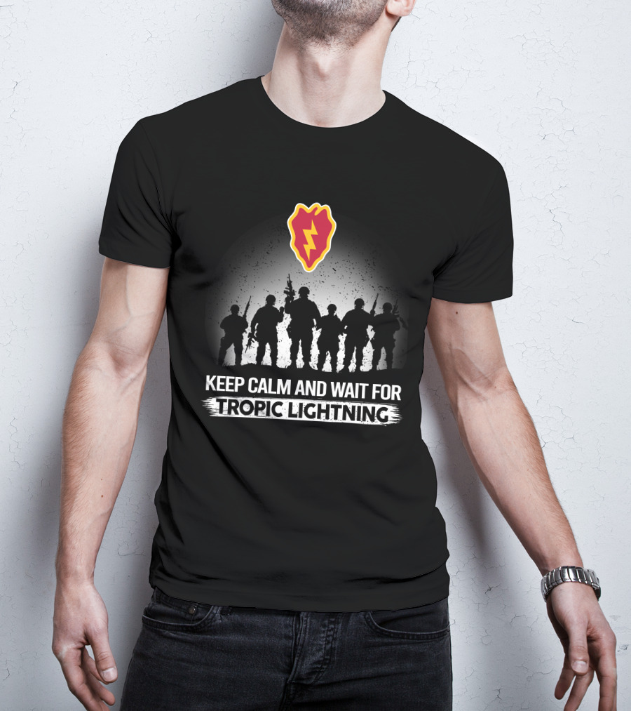 Tropic Lightning Keep Calm And Wait For 25Th Infantry Division T-Shirt