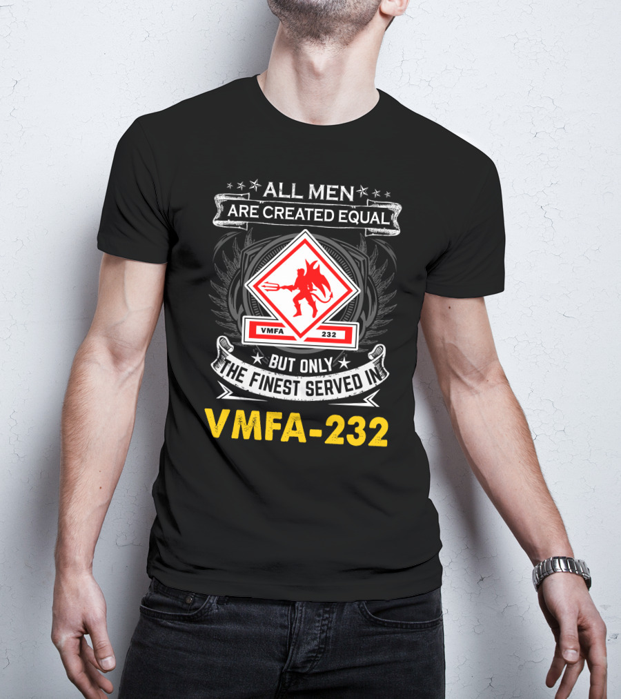 All Men Are Created Equal But Only The Finest Served In Vmfa-232 T-Shirt