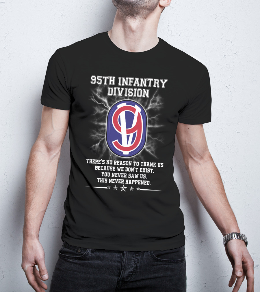 95Th Infantry Division Invisible Heroes Never Saw Us This Never Happened T-Shirt