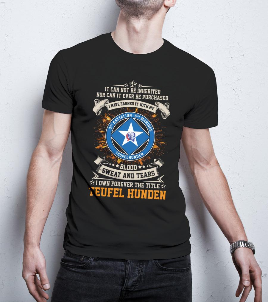 3rd Battalion 6th Marines Teufel Hunden Blood Sweat And Tears T-Shirt