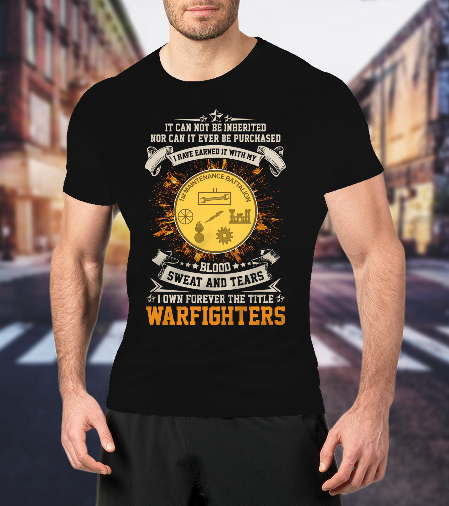 1st Maintenance Battalion Blood Sweat And Tears Warfighters T-Shirt