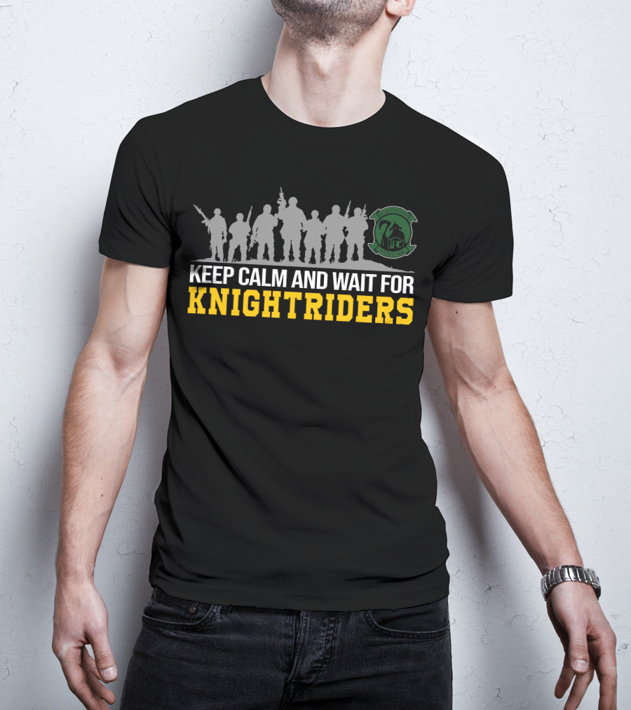 Keep Calm And Wait For Knightriders Vmm-164 Knightriders Silhouettes Insignia T-Shirt