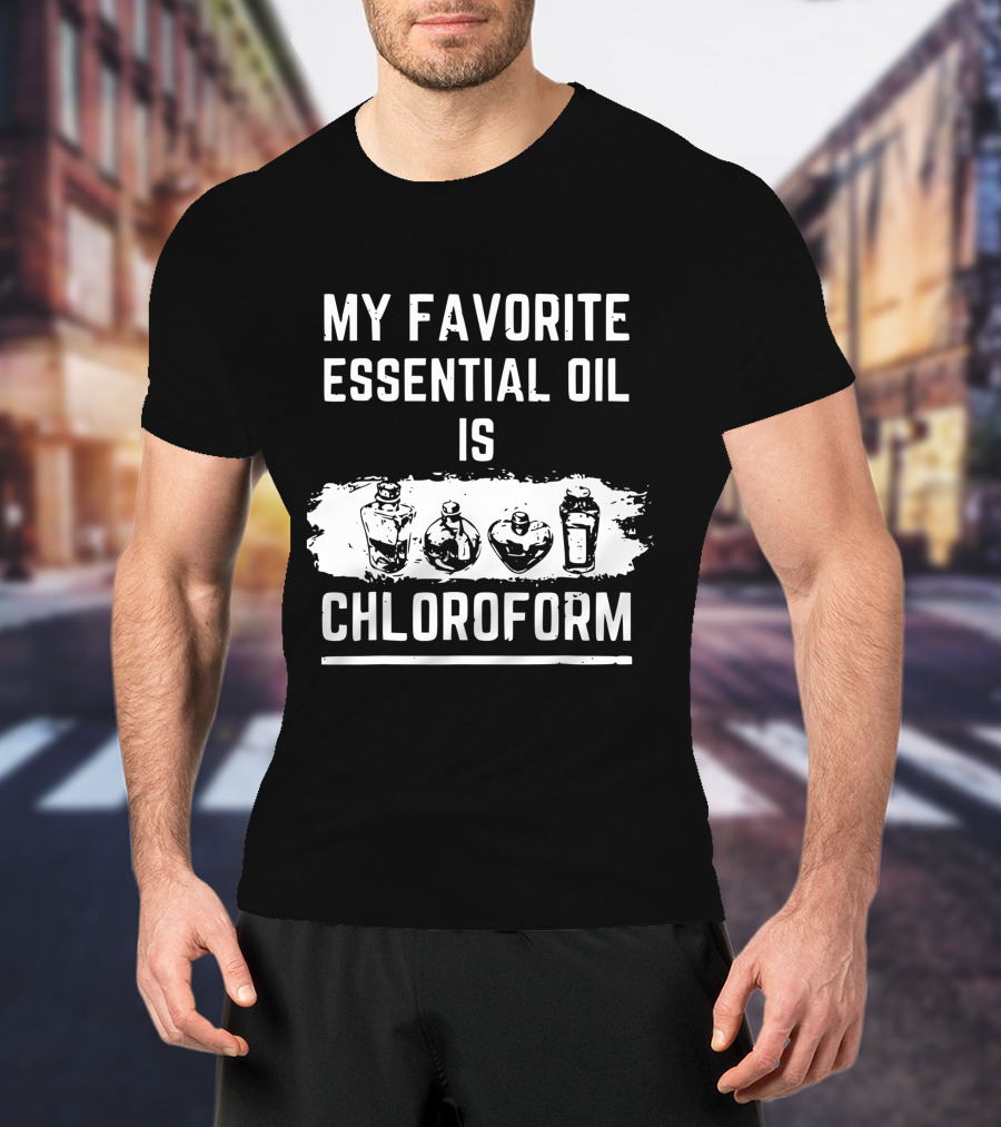 My Favorite Essential Oil Is Chloroform Vintage Bottles T-Shirt