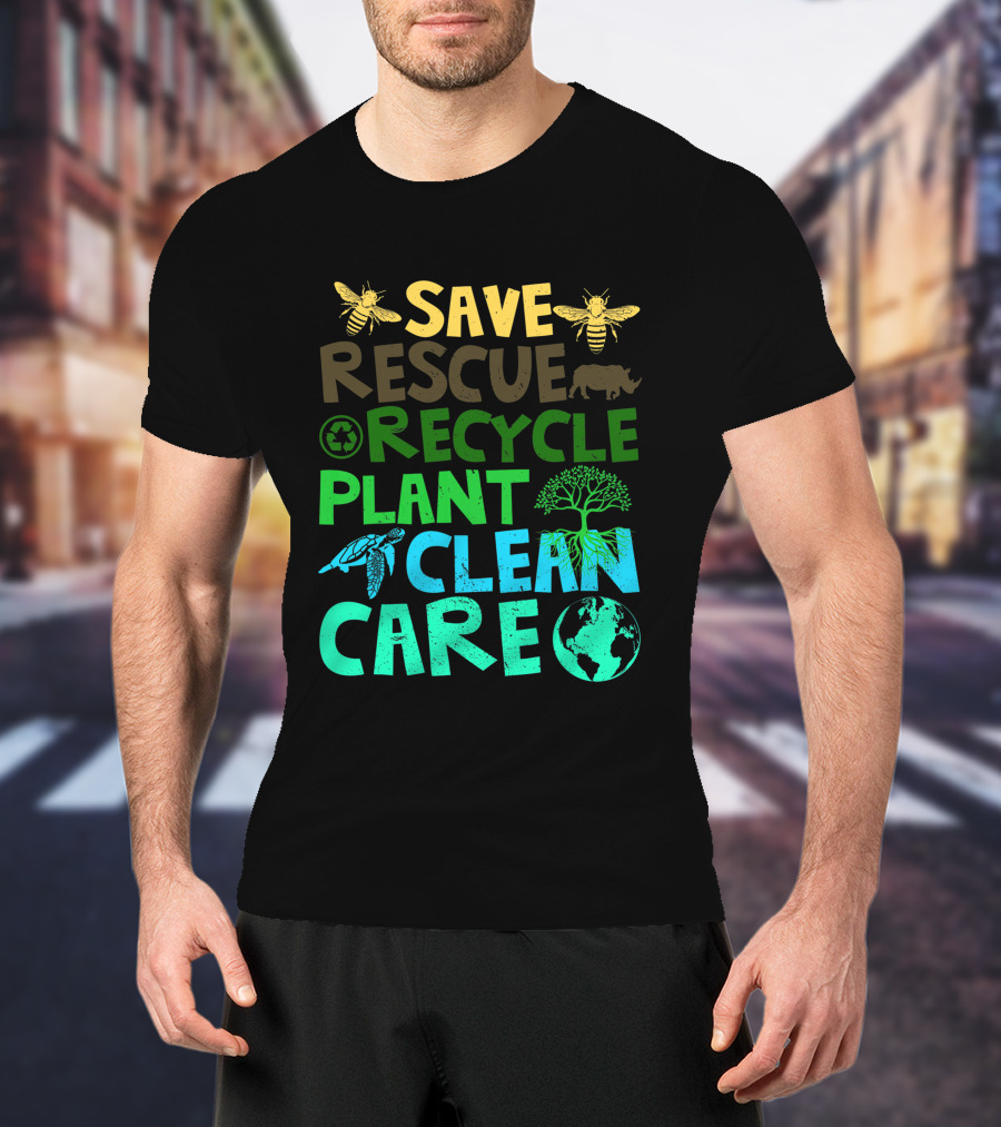 Save Bees Rescue Animals Recycle Plant Clean Care Earth Day T-Shirt