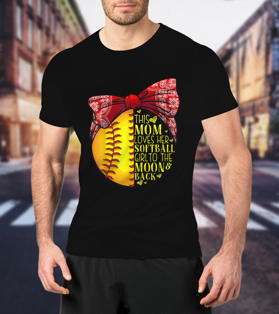 This Mom Loves Her Softball Girl To The Moon And Back T-Shirt