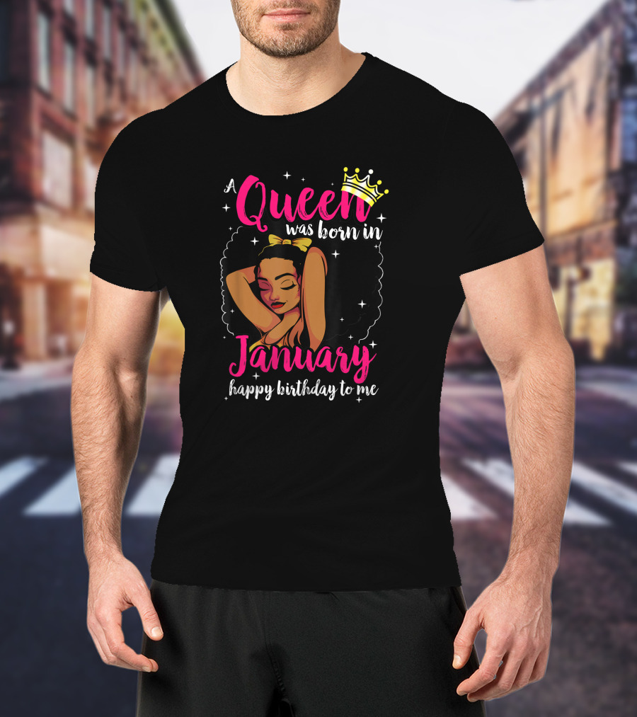 Afro Diva A Queen Was Born In January Happy Birthday To Me T-Shirt