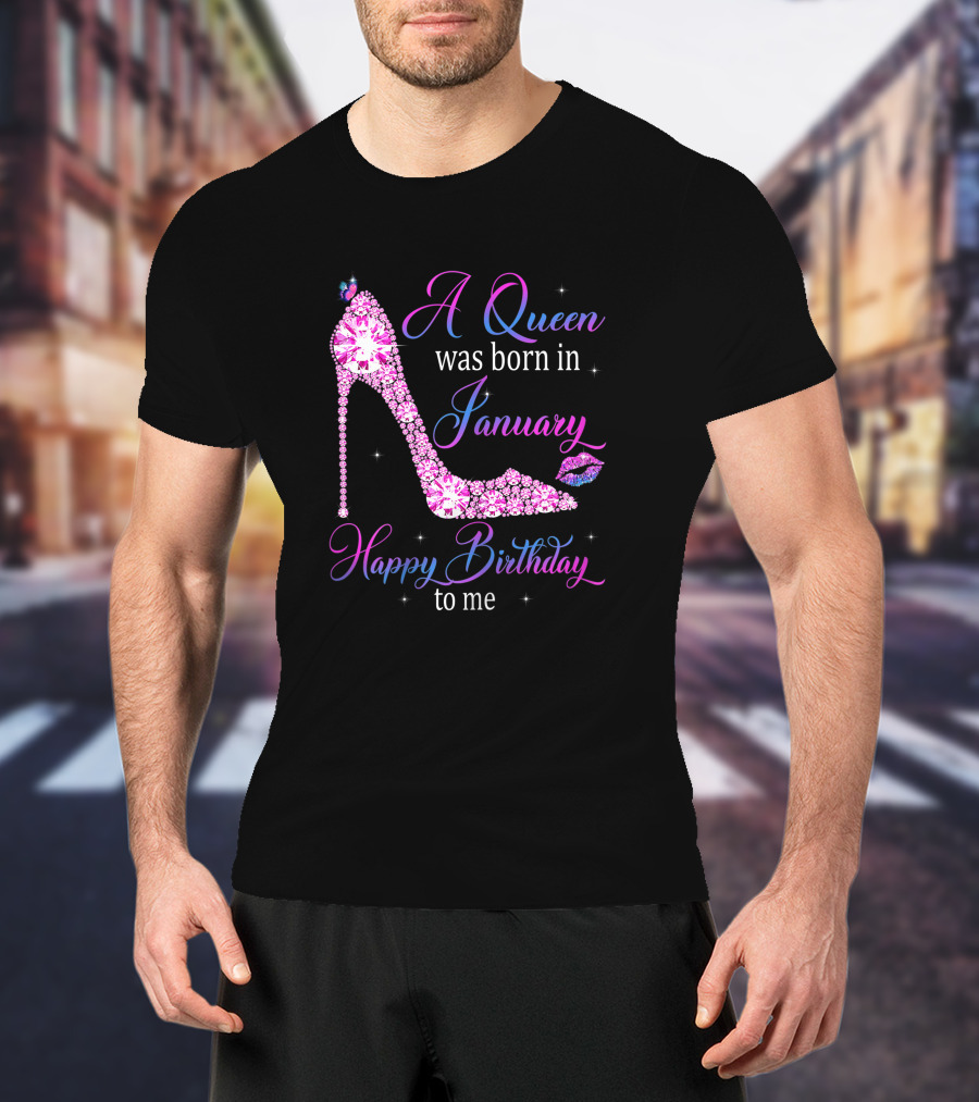A Queen Was Born In January Happy Birthday To Me High Heel Jeweled Stiletto And Lip Print T-Shirt