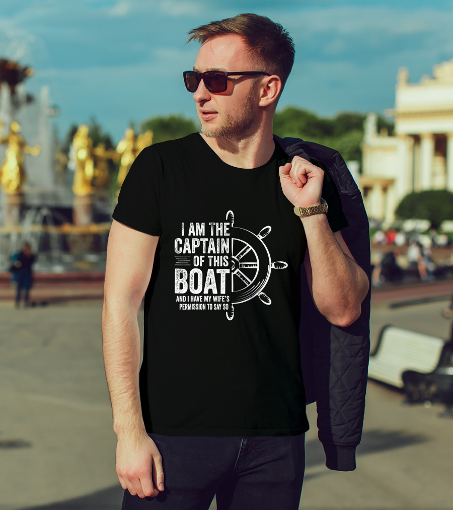 Mens Boating I Am The Captain Of This Boat And I Have My Wife's Permission Sailing Skipper T-Shirt