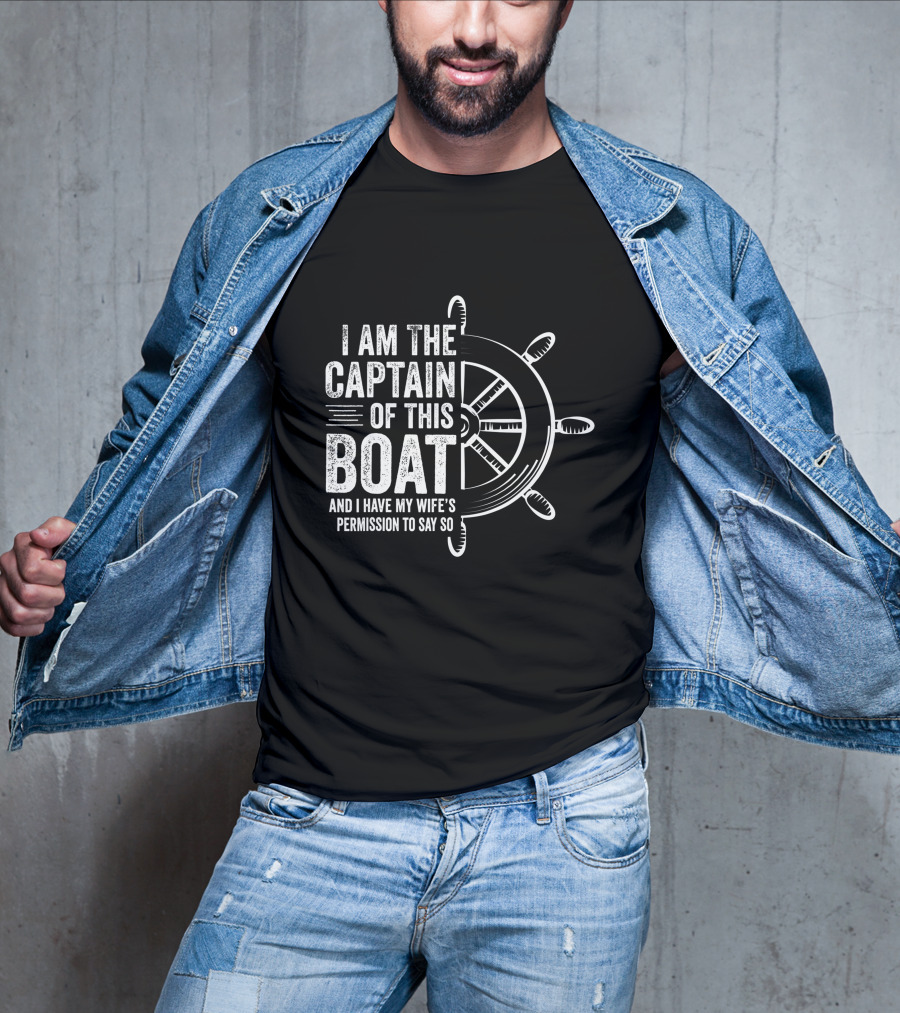 Mens Boating I Am The Captain Of This Boat And I Have My Wife's Permission Sailing Skipper T-Shirt