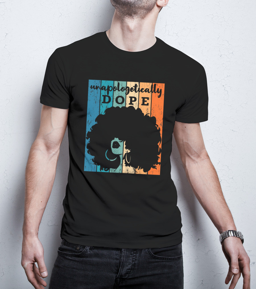 Unapologetically Dope Afro African American Black Women BAE Retro T-Shirt
