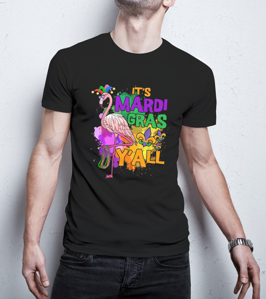It's Mardi Gras Y'all Flamingo Carnival Beads Fleur De Lis Party Fun T-Shirt