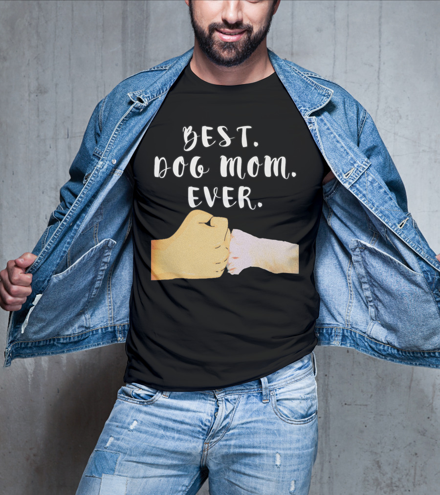 Best Dog Mom Ever Paw Fist Bump T-Shirt