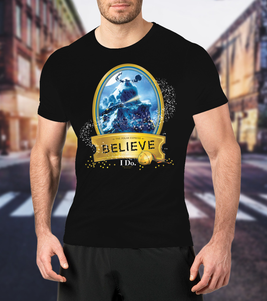 The Polar Express Believe I Do True Believer T-Shirt