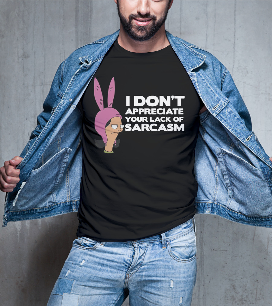 I Don't Appreciate Your Lack Of Sarcasm Louise Pink Bunny Ears T-Shirt