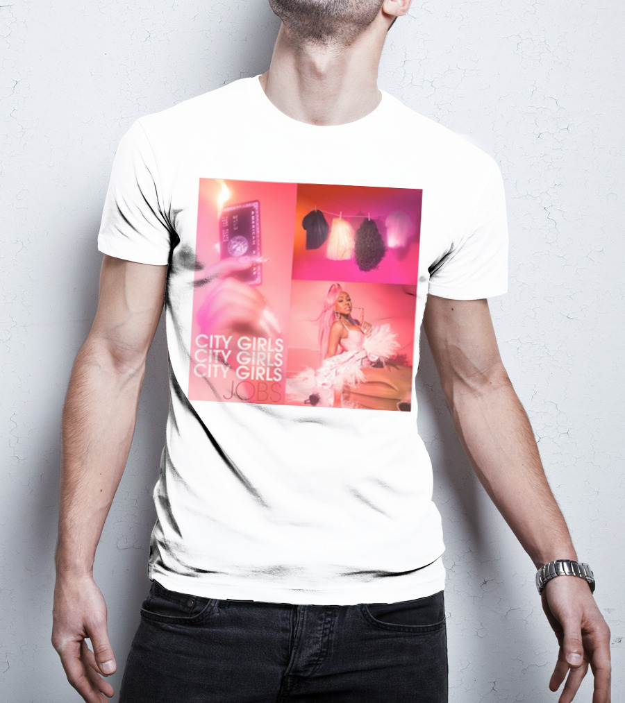 City Girls City Girls City Girls Jobs T-Shirt