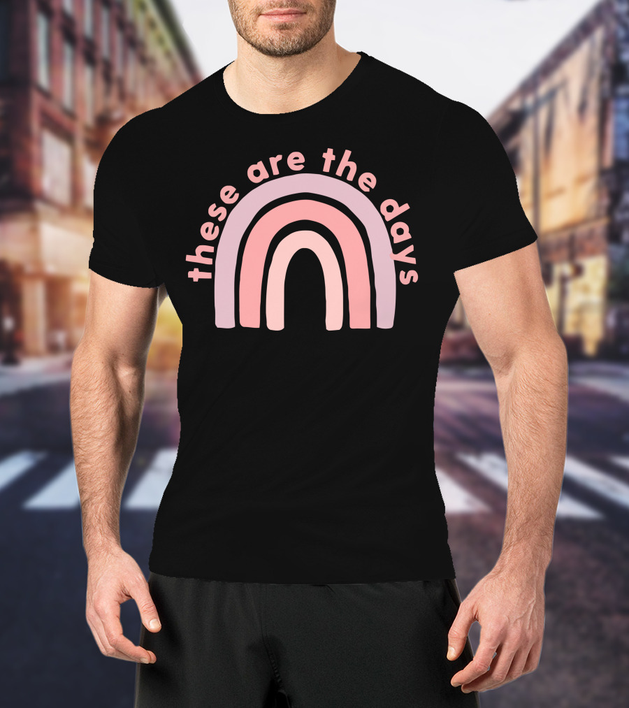 These Are The Days Little Mama Store T-Shirt