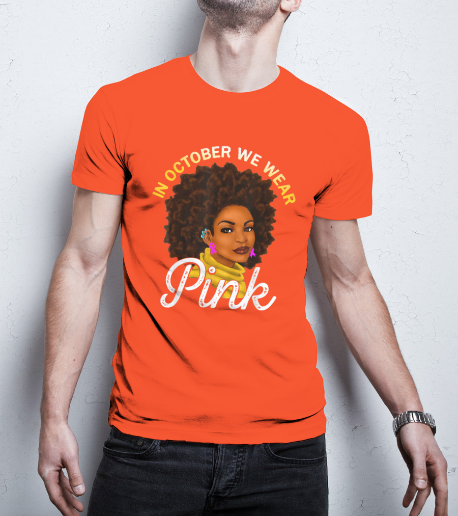In October We Wear Pink Breast Cancer Awareness Women T-Shirt