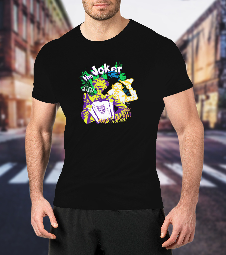 The Joker It's All A Joke Ha Ha Ha T-Shirt