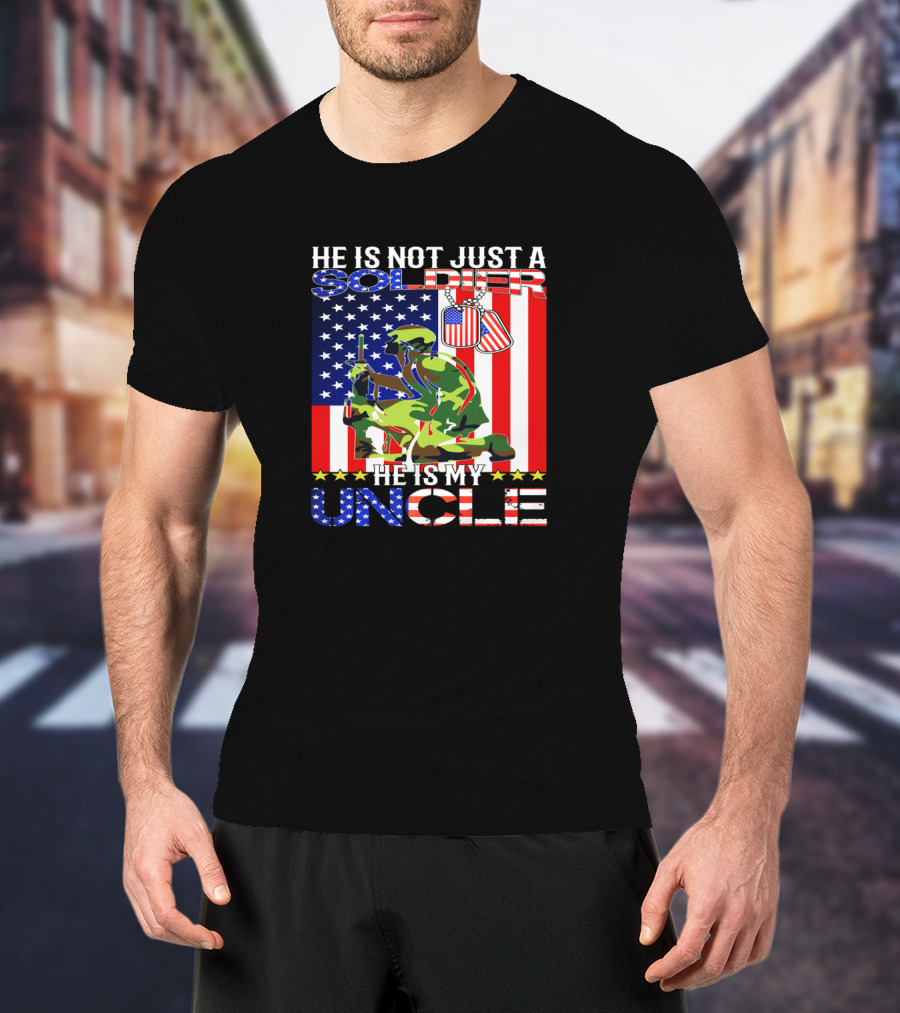 He Is Not Just A Soldier He Is My Uncle American Flag Background T-Shirt