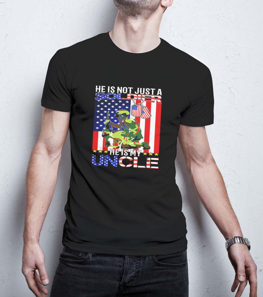 He Is Not Just A Soldier He Is My Uncle American Flag Background T-Shirt