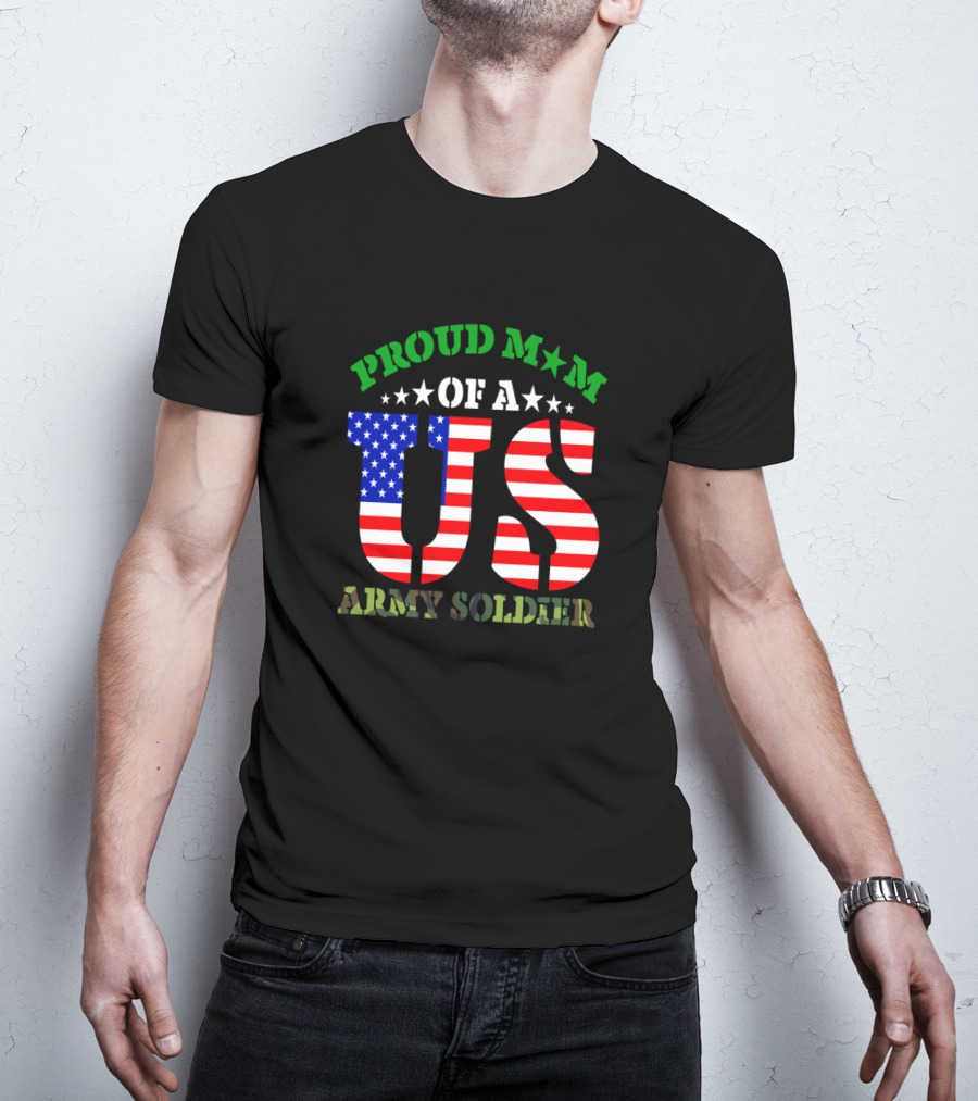 Proud Mom Of A US Army Soldier Patriotic T-Shirt