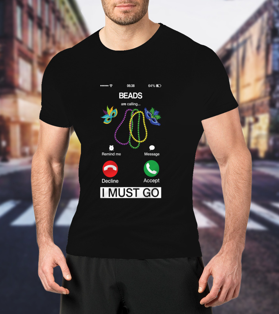 Mardi Gras Beads Are Calling And I Must Go With Masquerade Masks T-Shirt