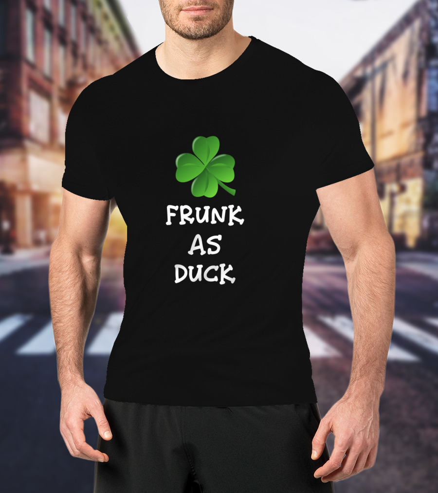Frunk As Duck Funny St. Patrick's Day Clover T-Shirt