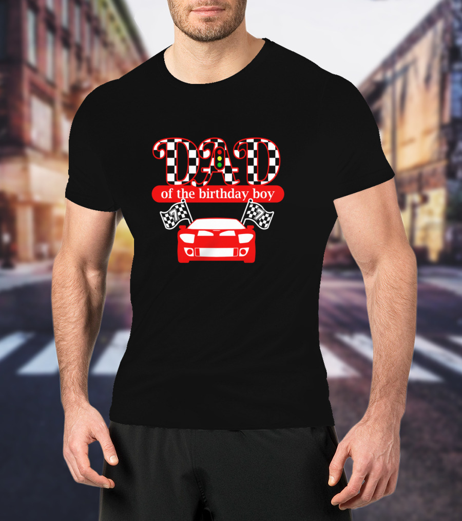 Dad Of The Birthday Boy Race Car Theme With Checkered Flags And Red Car T-Shirt