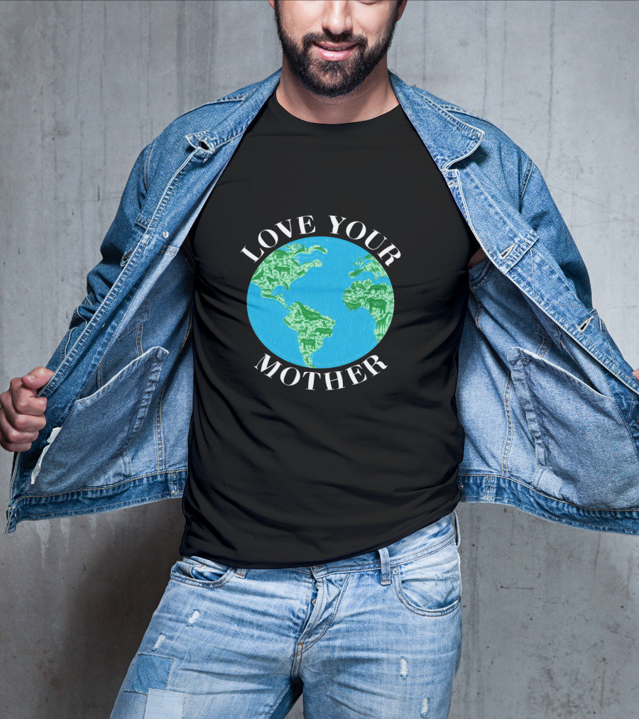 Love Your Mother Earth Day Climate Change Animal Planet T-Shirt