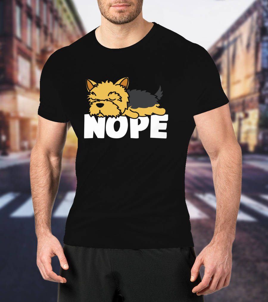Napping Yorkshire Terrier Nope Lazy Dogs Lover T-Shirt