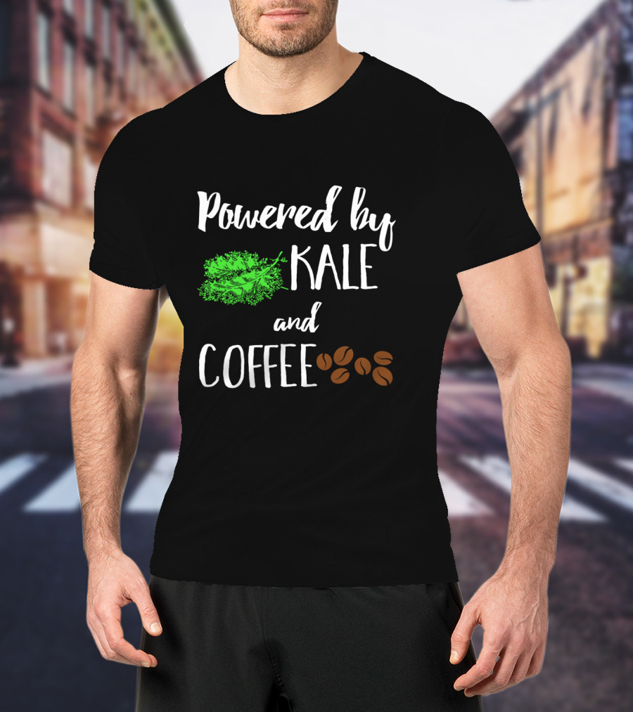 Powered By Kale And Coffee With Cute Coffee Beans For Coffee Lovers T-Shirt