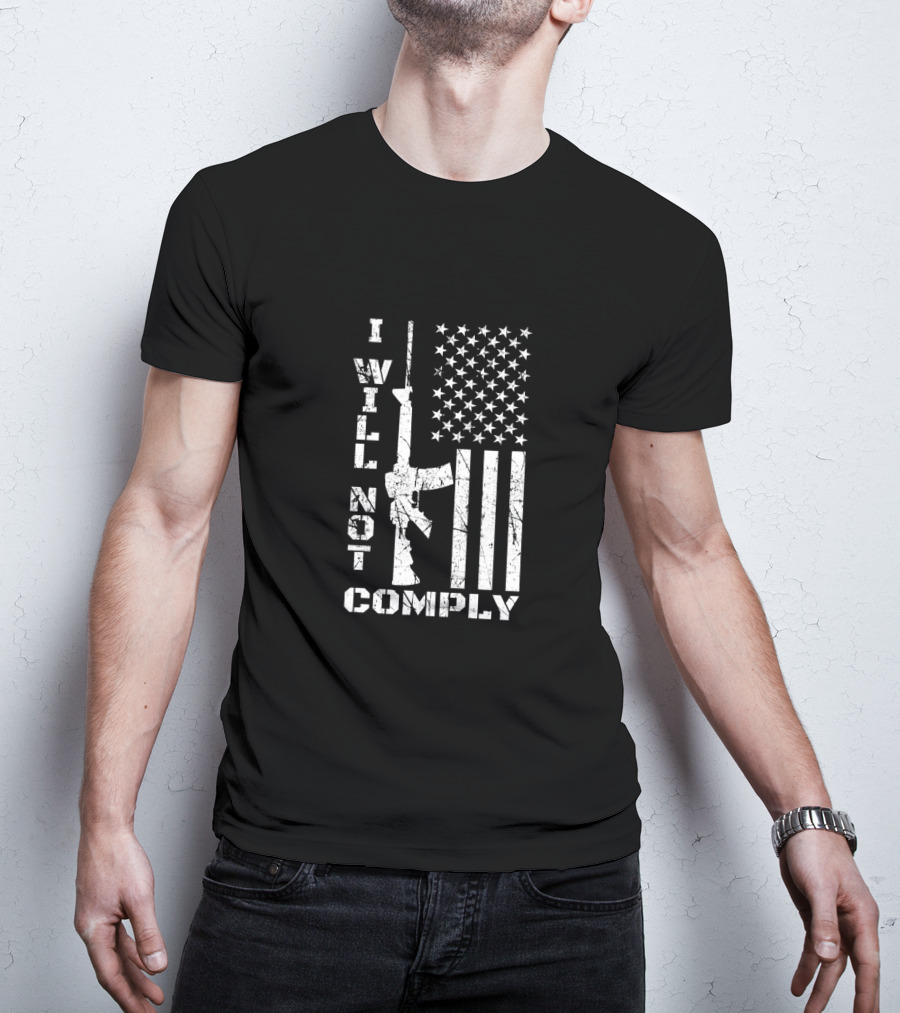 I WILL NOT COMPLY AR15 American Flag Stars Stripes T-Shirt