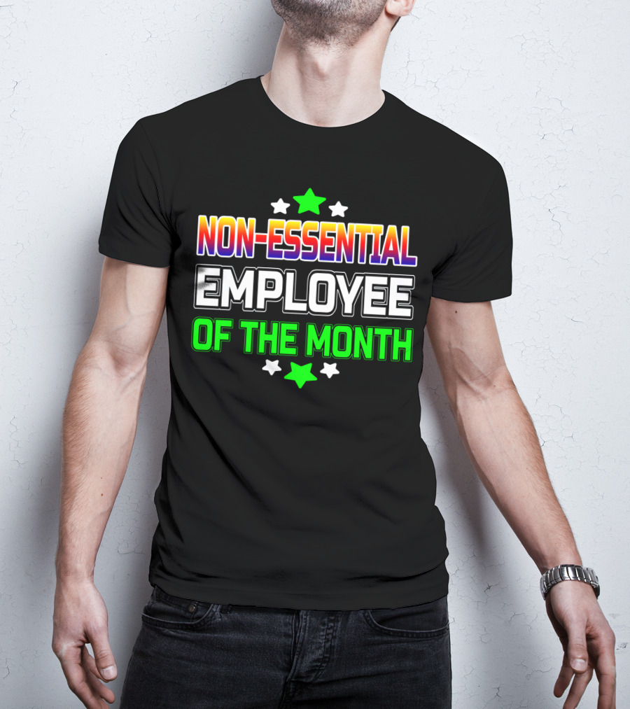 Non-Essential Employee Of The Month Stars Highlight T-Shirt