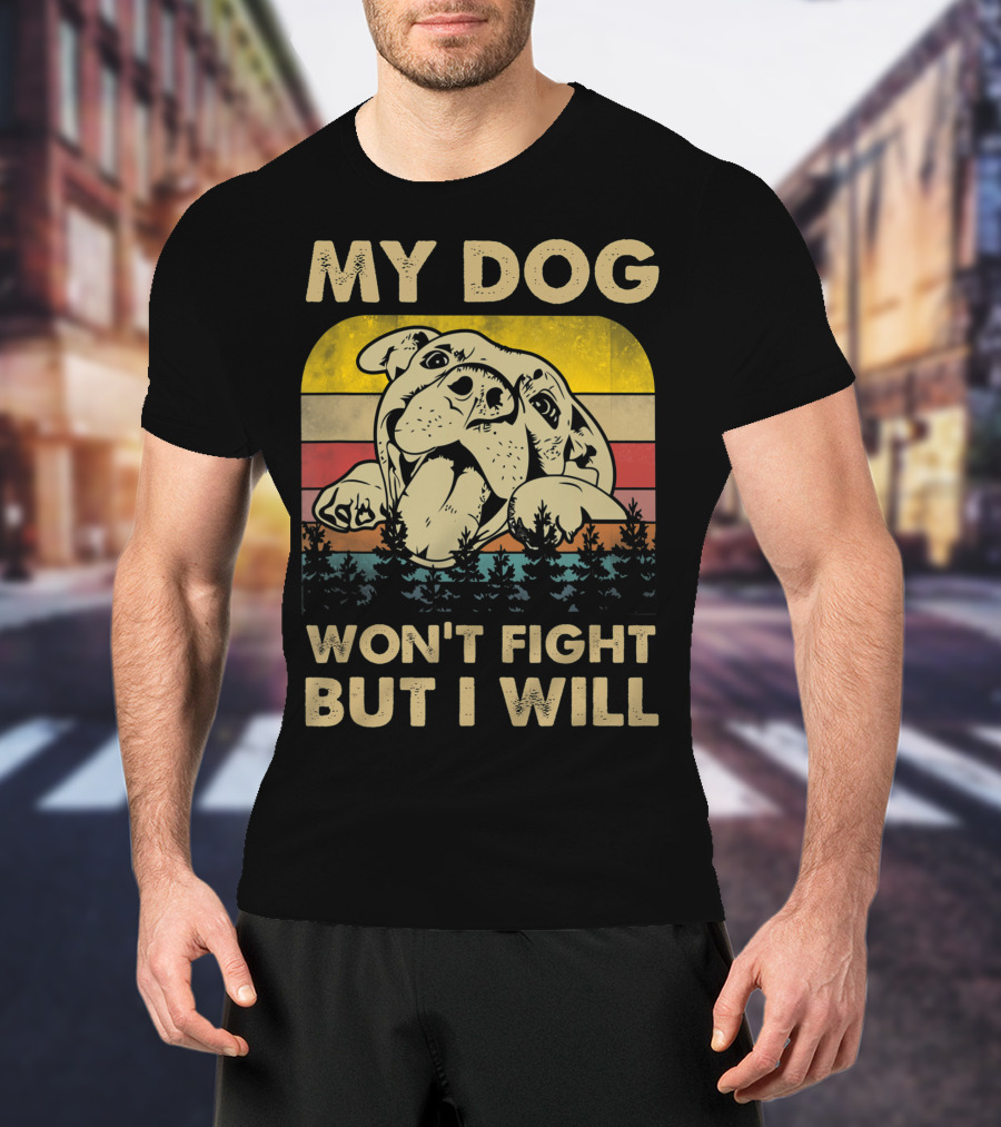 My Dog Won't Fight But I Will Vintage Pitbull Retro Sunset Forest T-Shirt