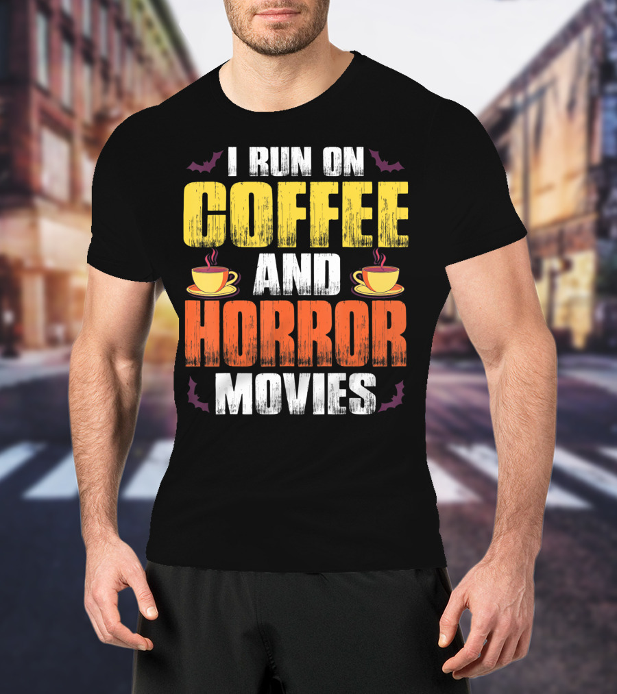 I Run On Coffee And Horror Movies Halloween Theme With Coffee Cups And Bats T-Shirt