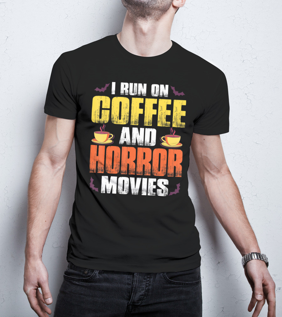 I Run On Coffee And Horror Movies Halloween Theme With Coffee Cups And Bats T-Shirt