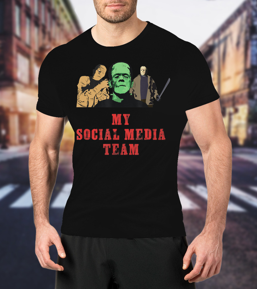 My Social Media Team Mummy Frankenstein Jason Horror Characters T-Shirt