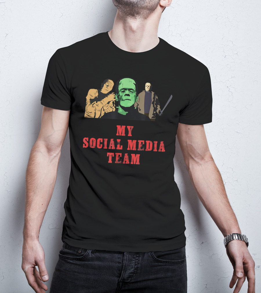 My Social Media Team Mummy Frankenstein Jason Horror Characters T-Shirt