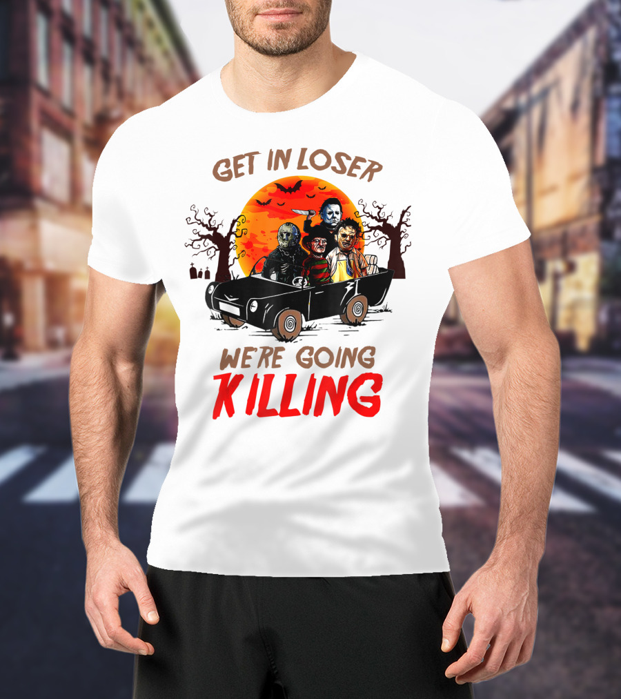 Get In Loser We're Going Killing Halloween Horror Characters Spooky Sunset T-Shirt