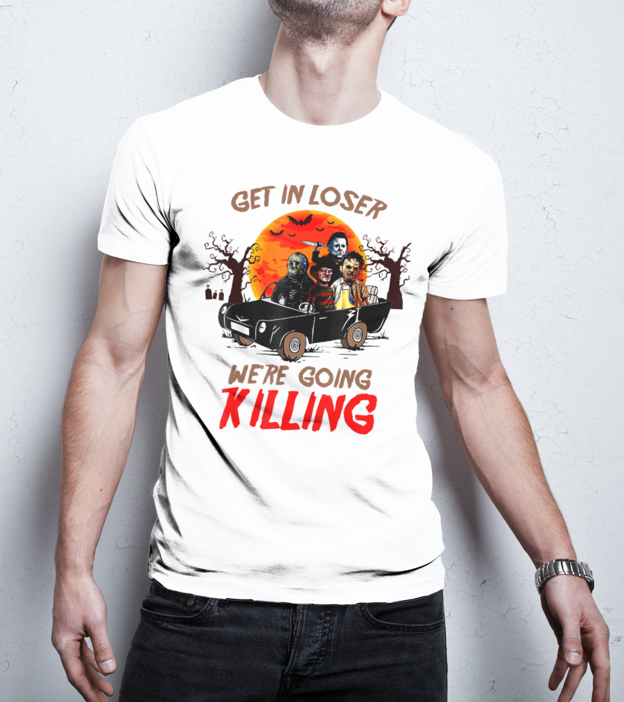 Get In Loser We're Going Killing Halloween Horror Characters Spooky Sunset T-Shirt