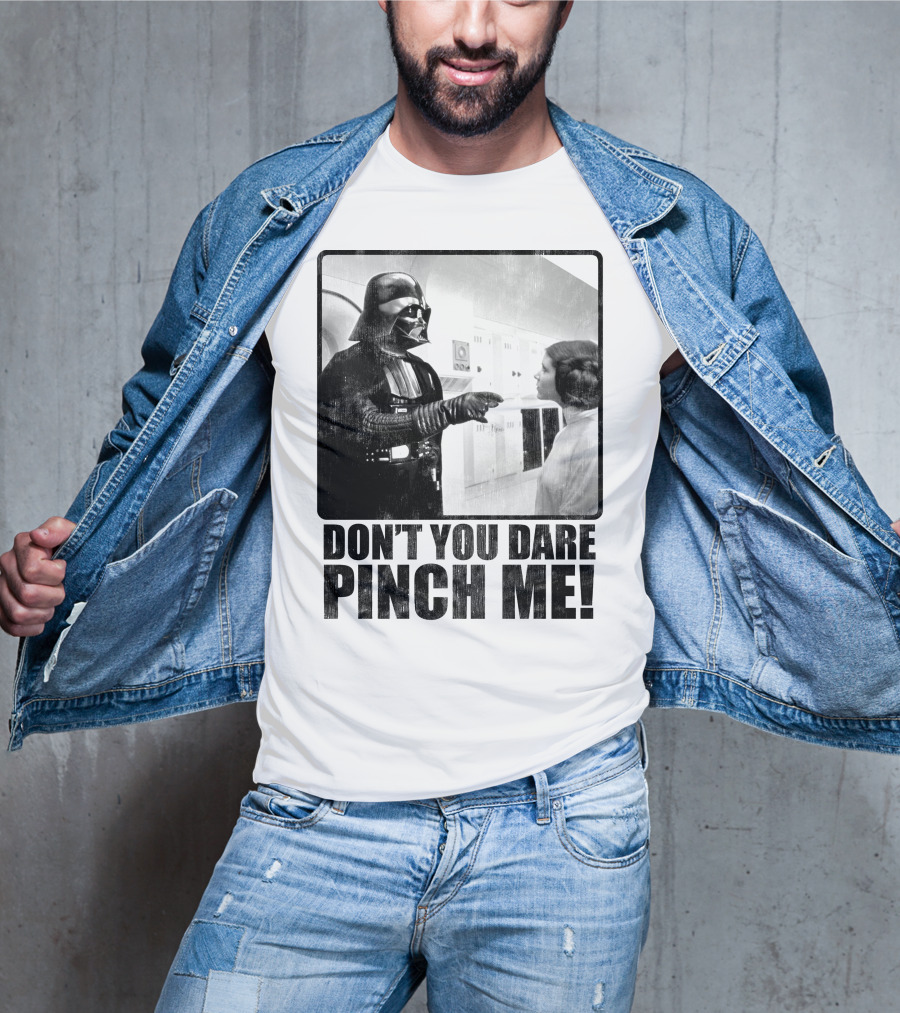 Star Wars Vader Don’t You Dare Pinch Me T-Shirt