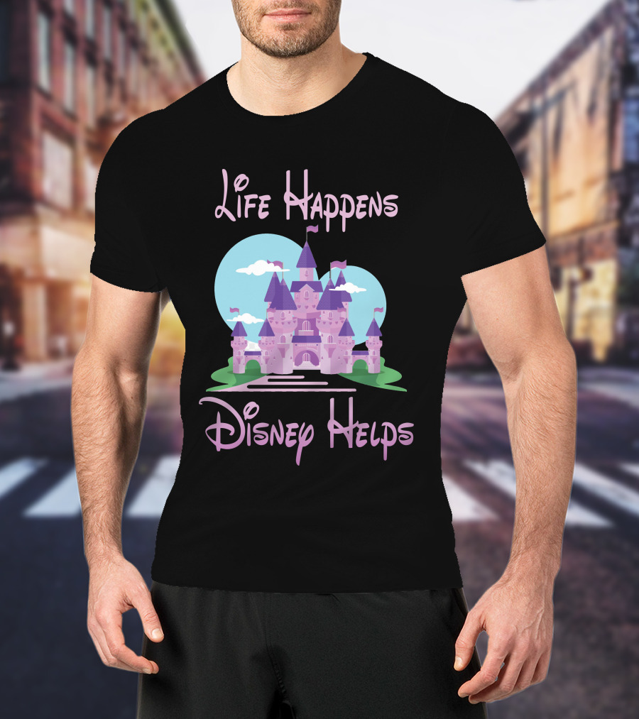Life Happens Disney Helps Castle T-Shirt