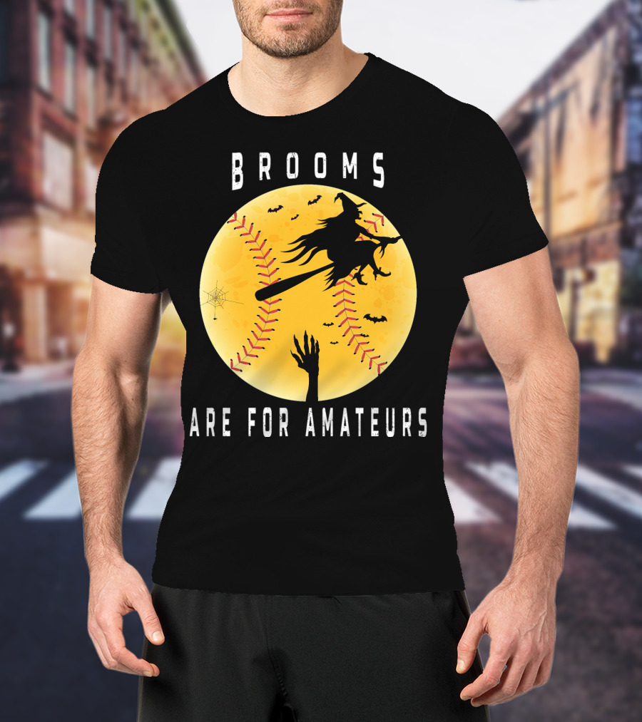 Halloween Brooms Baseball Witch Moon Hand Are For Amateurs T-Shirt