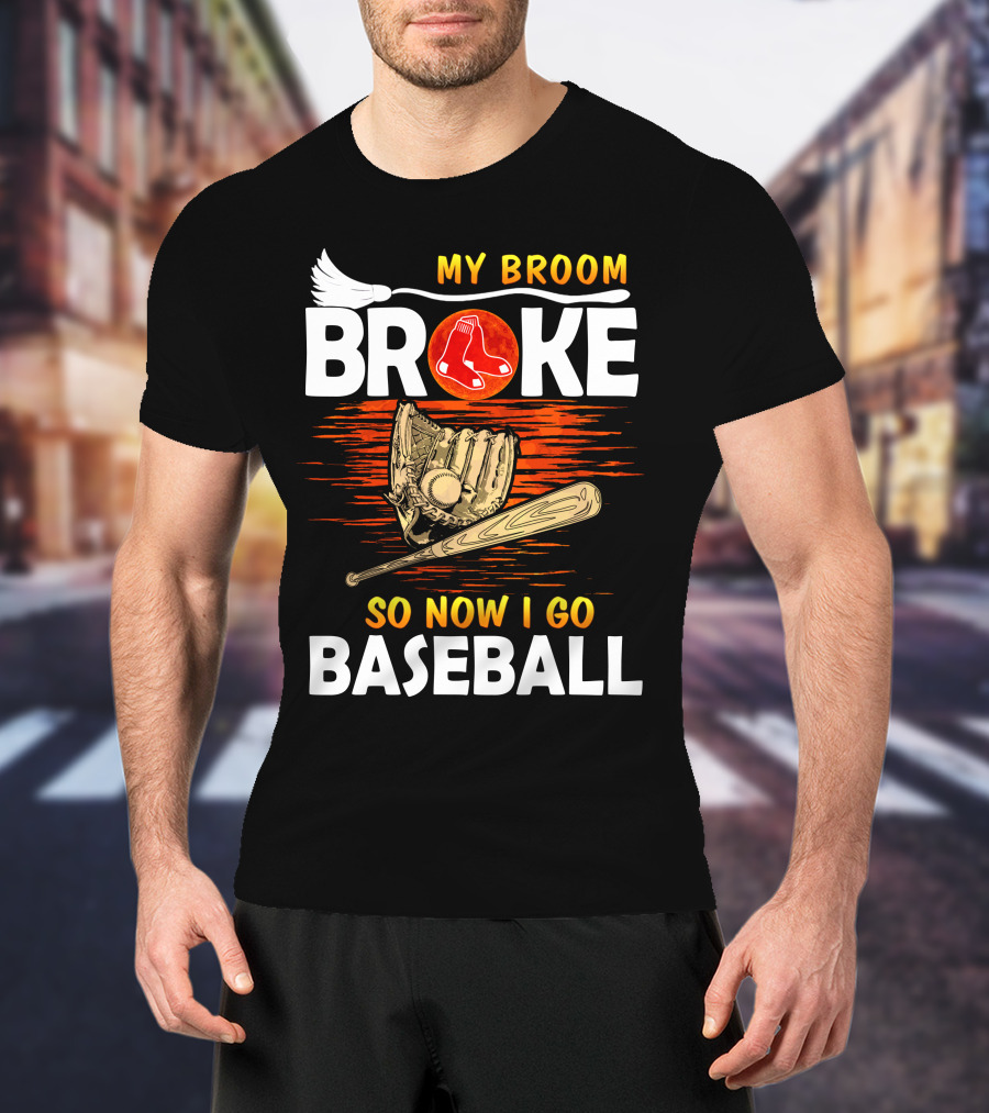 My Broom Broke Red Sox Baseball Moon Glove Bat T-Shirt