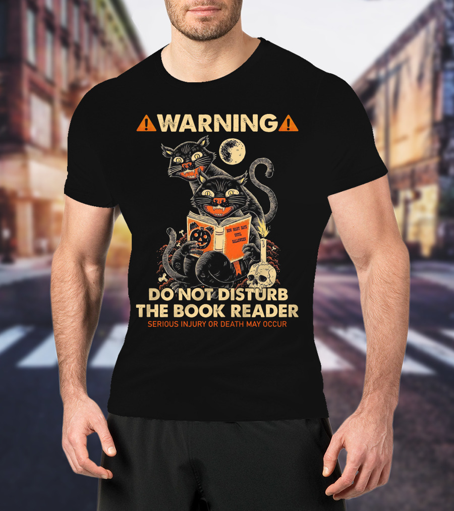 Warning Do Not Disturb The Book Reader Serious Injury Or Death May Occur Spooky Cats Moon Skull Halloween 2008 T-Shirt