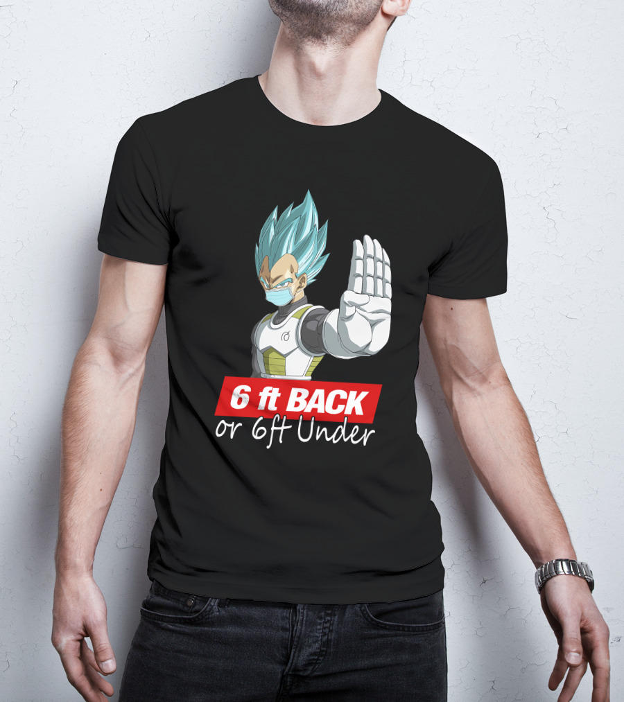 6 Ft Back Or 6 Ft Under Vegeta With Mask T-Shirt