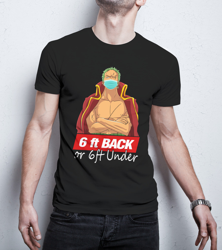 6 Ft Back Or 6ft Under Zoro Mask Warning T-Shirt